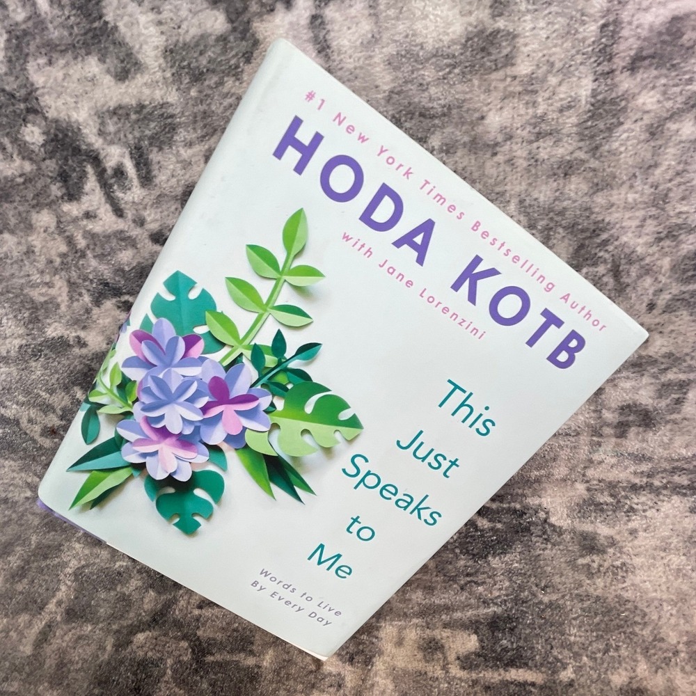 This Just Speaks to Me Hoda Kotb Words to Live By Every Dayโ Inspirational Book